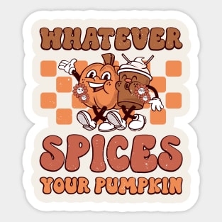 Whatever Spices Your Pumpkin Sticker